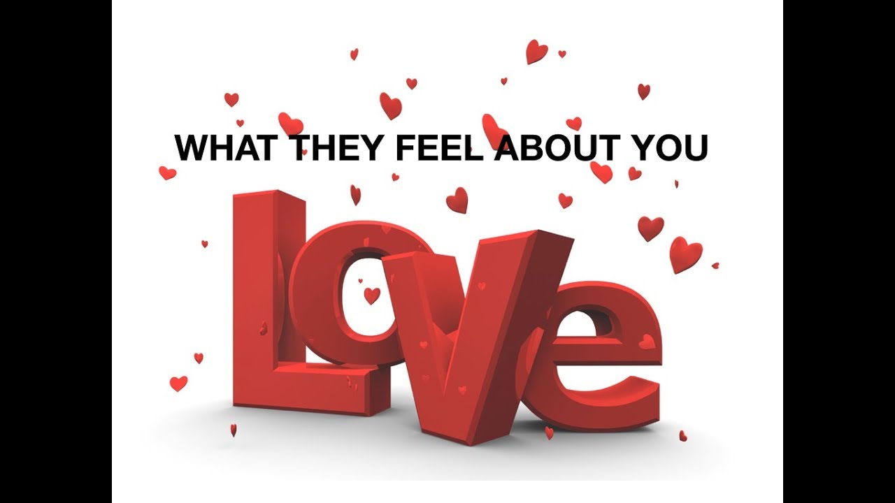 HOW DO YOU FEEL ABOUT THEM,♥️ ❤️♥️HOW DO THEY FEEL ABOUT YOU