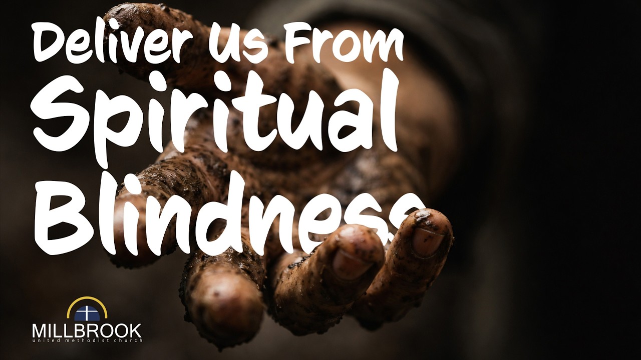 Deliver Us From Spiritual Blindness | Sermon 3/15/26