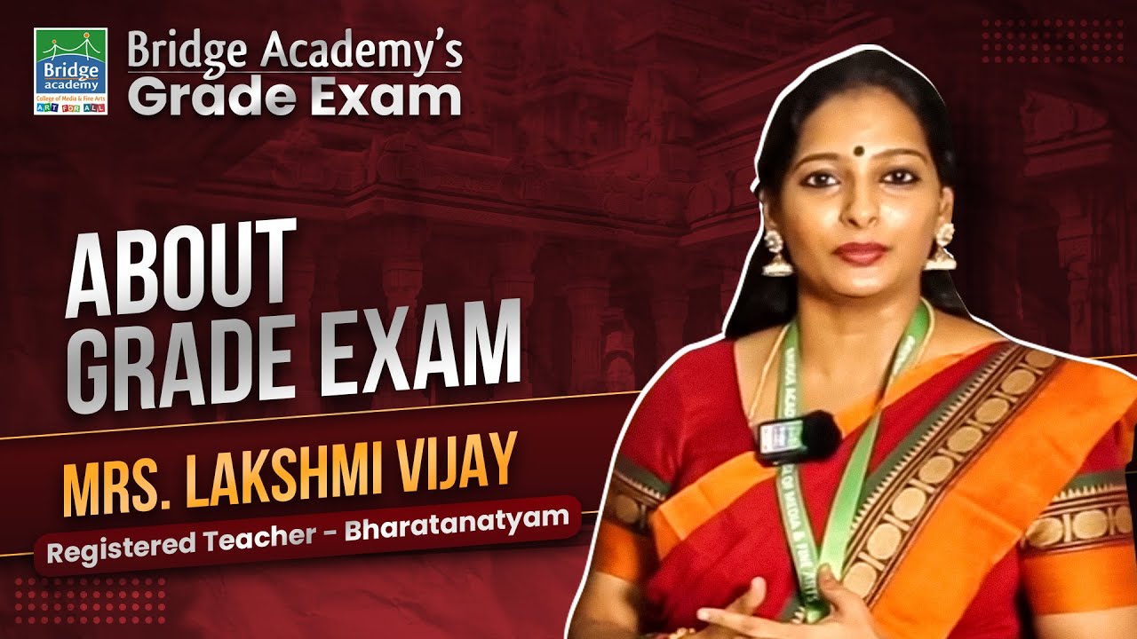 Bridge Academy Grade Exams | Bharathanatyam Teacher Lakshmi Vijay's Testimonial