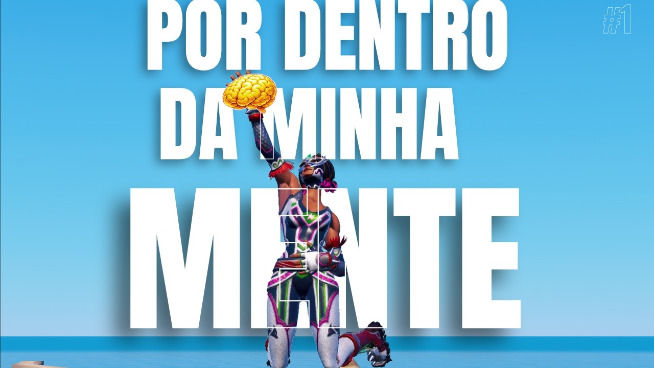 POR DENTRO DA MINHA MENTE    #1