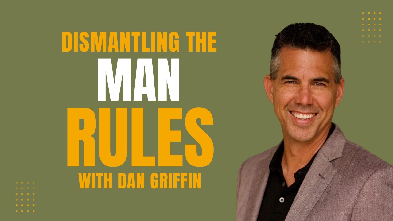 Dismantling the Man Rules with Dan Griffin