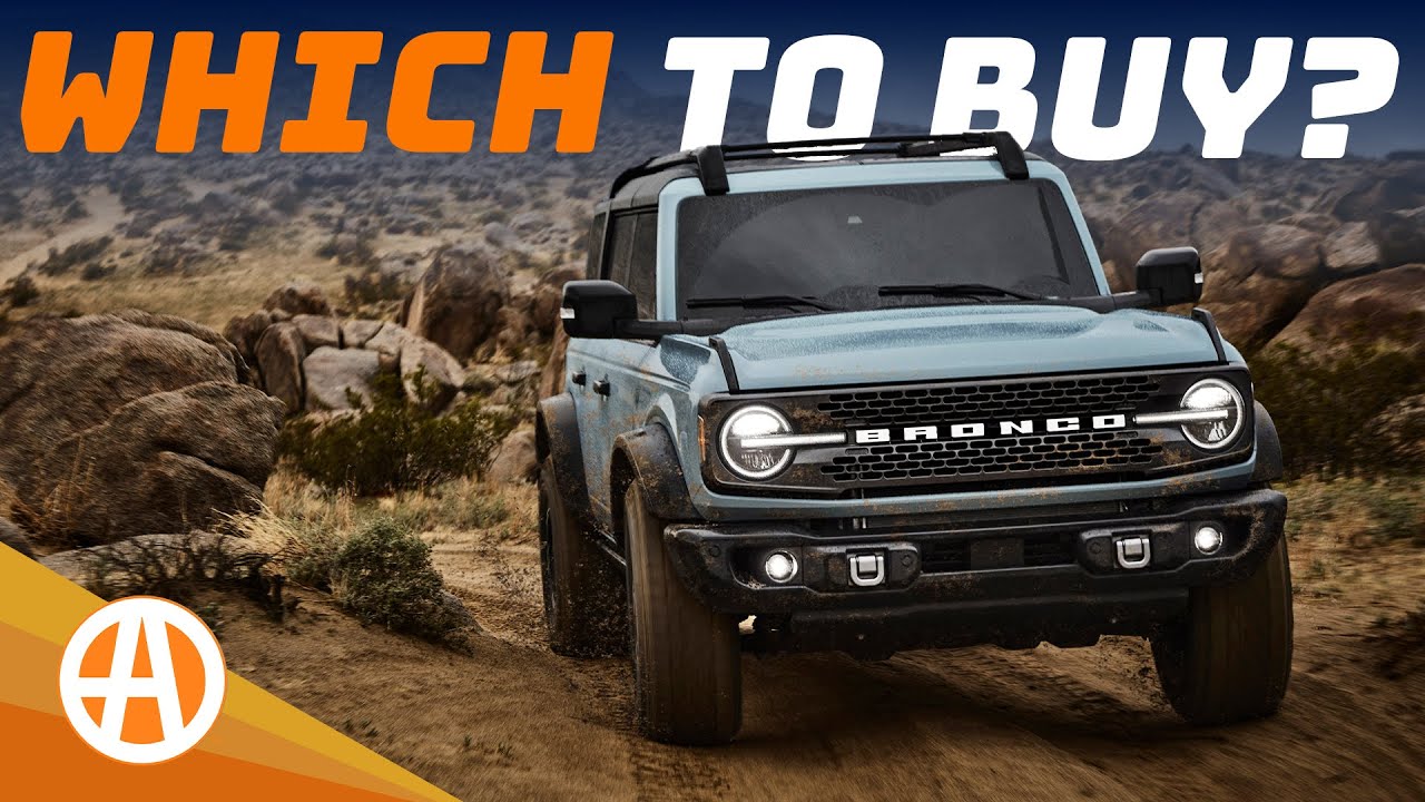 2024 Ford Bronco &ndash; Which One to Buy?