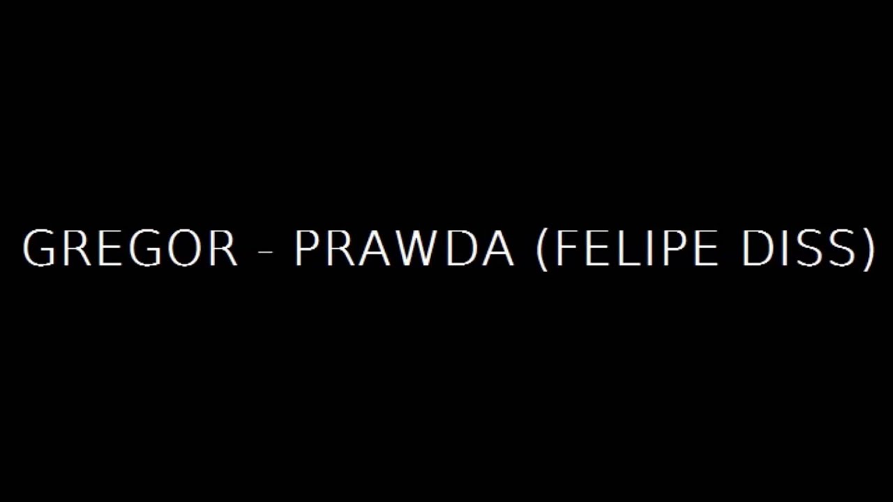 Gregor - prawda (FELIPE DISS)