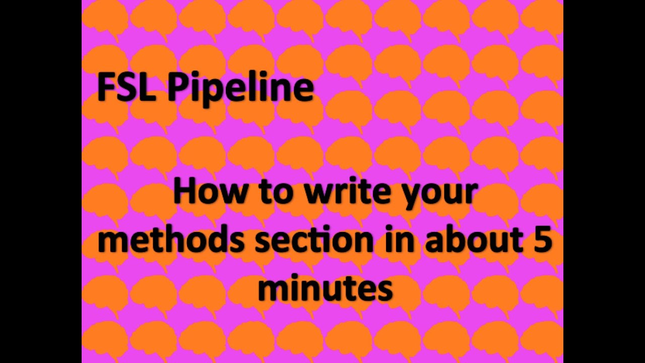 FSL: Write your methods section in about 5 minutes!