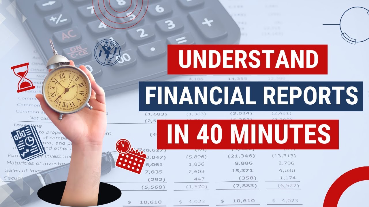Understand Financial Reports in 40 Minutes