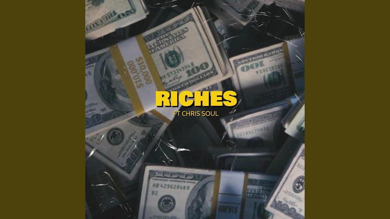 Riches (feat. Chris Soul)