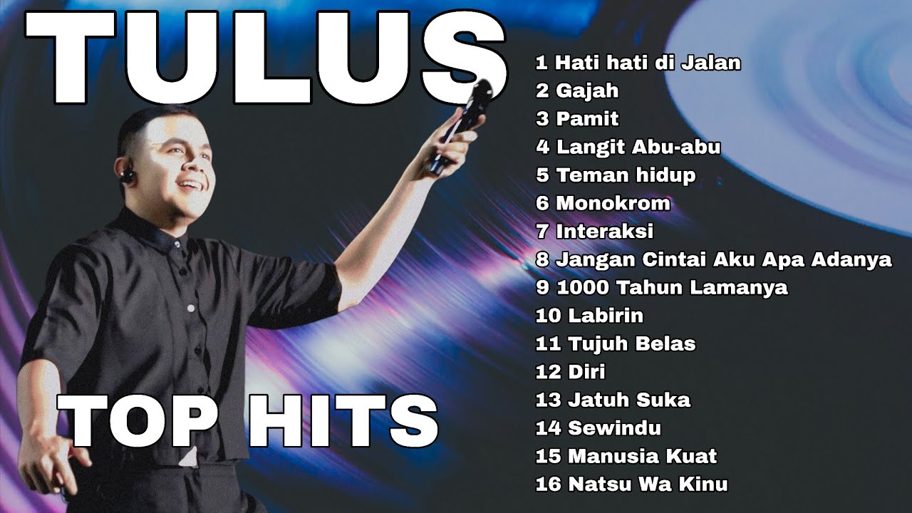 Top Hits Tulus Paling Populer | Playlist Tulus Terbaik Sepanjang Masa 