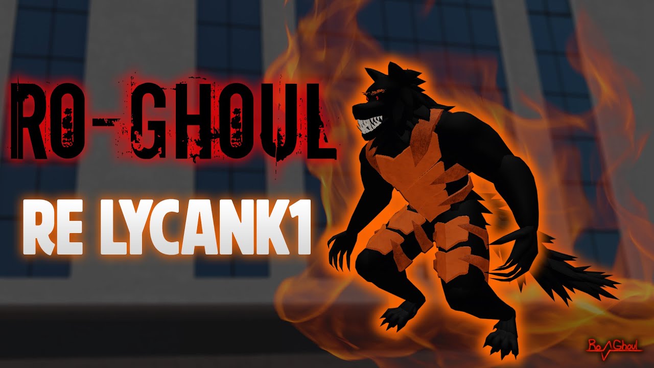 Ro-Ghoul | ReLycanK1 Showcase