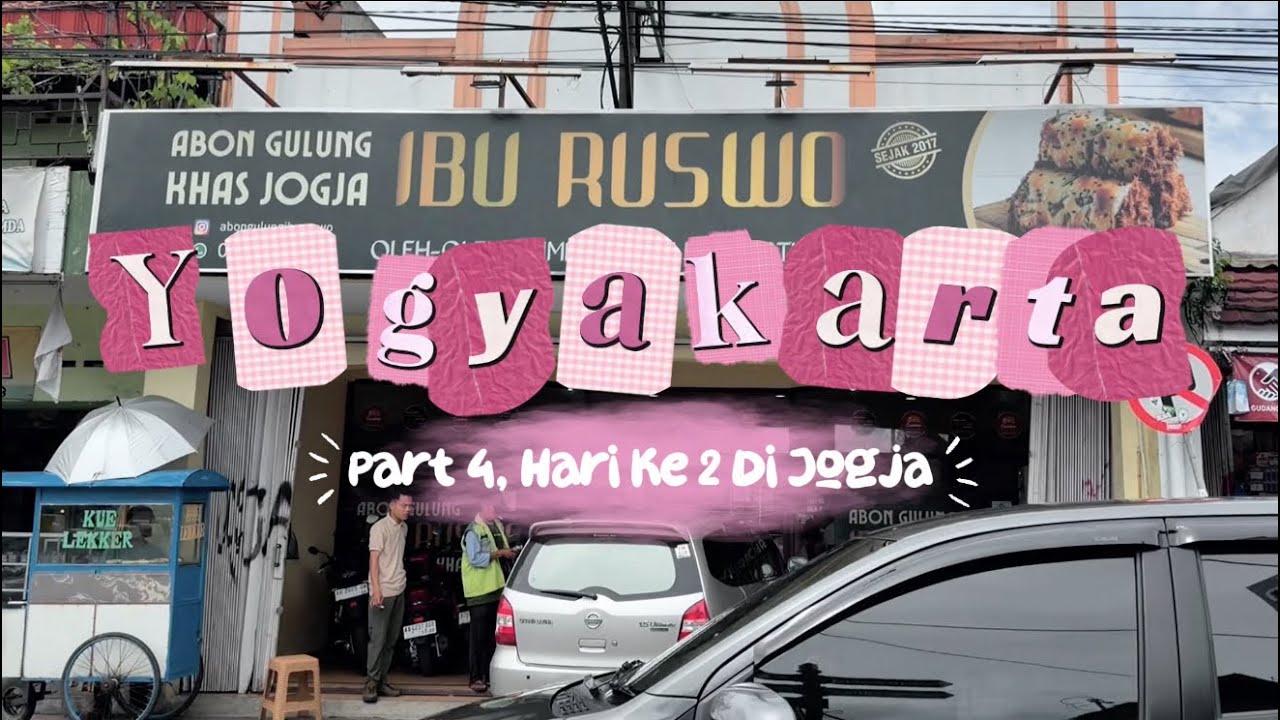 Part 4 | Hari ke-2 di Jogja