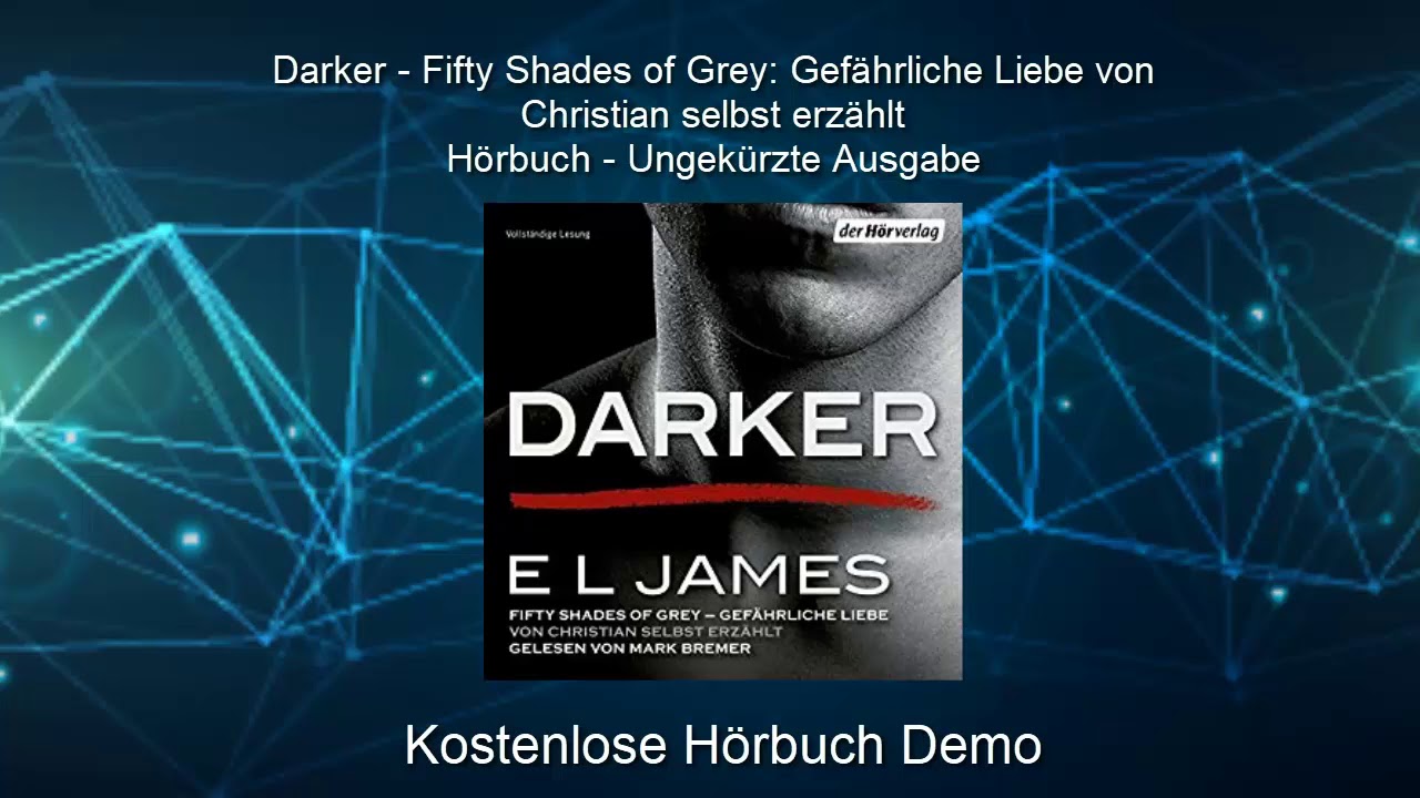 🎧 Hörbuch DEMO - Darker - Fifty Shades of Grey: Gefährliche Liebe von Christian selbst erzählt