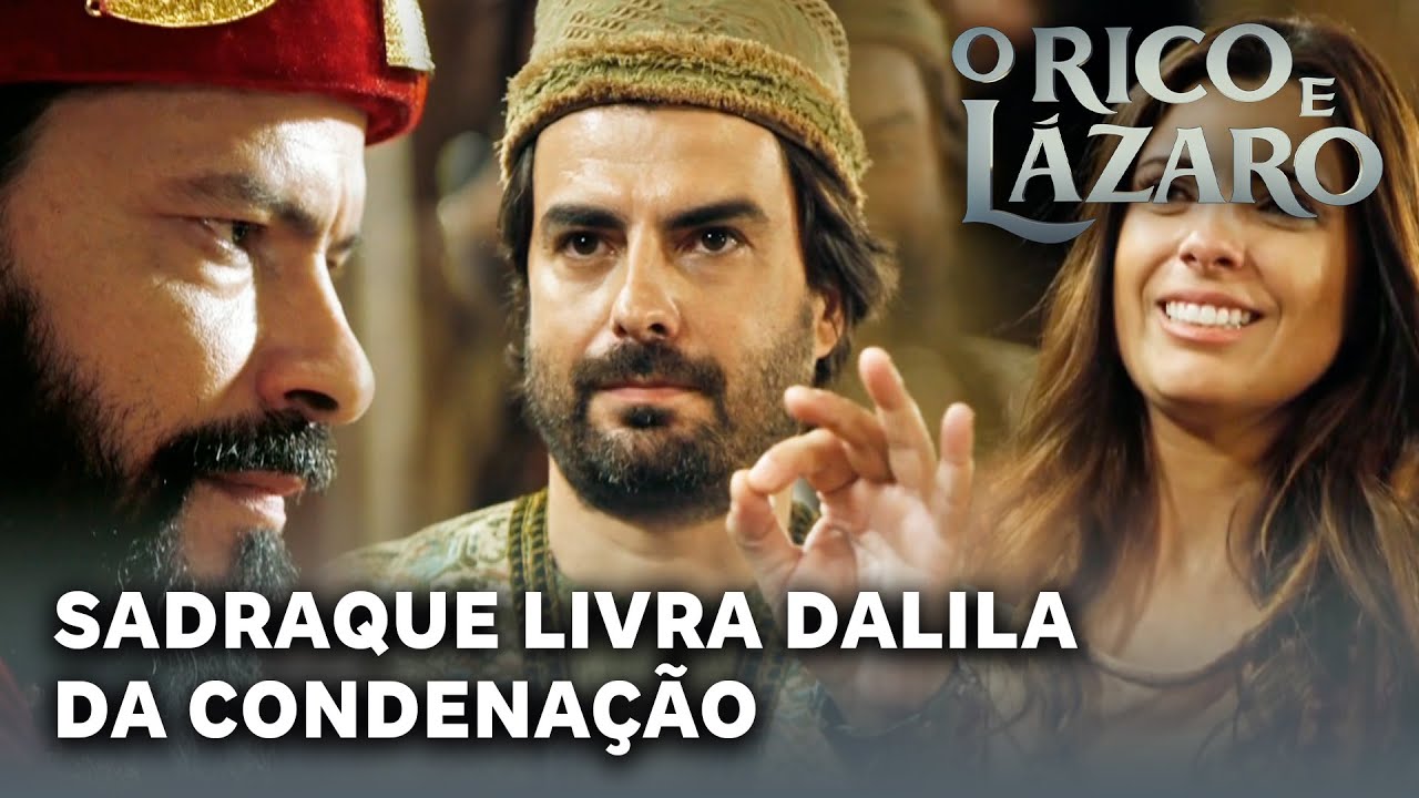 O RICO E L&Aacute;ZARO: Sadraque livra Dalila de ser condenada a morte em seu julgamento