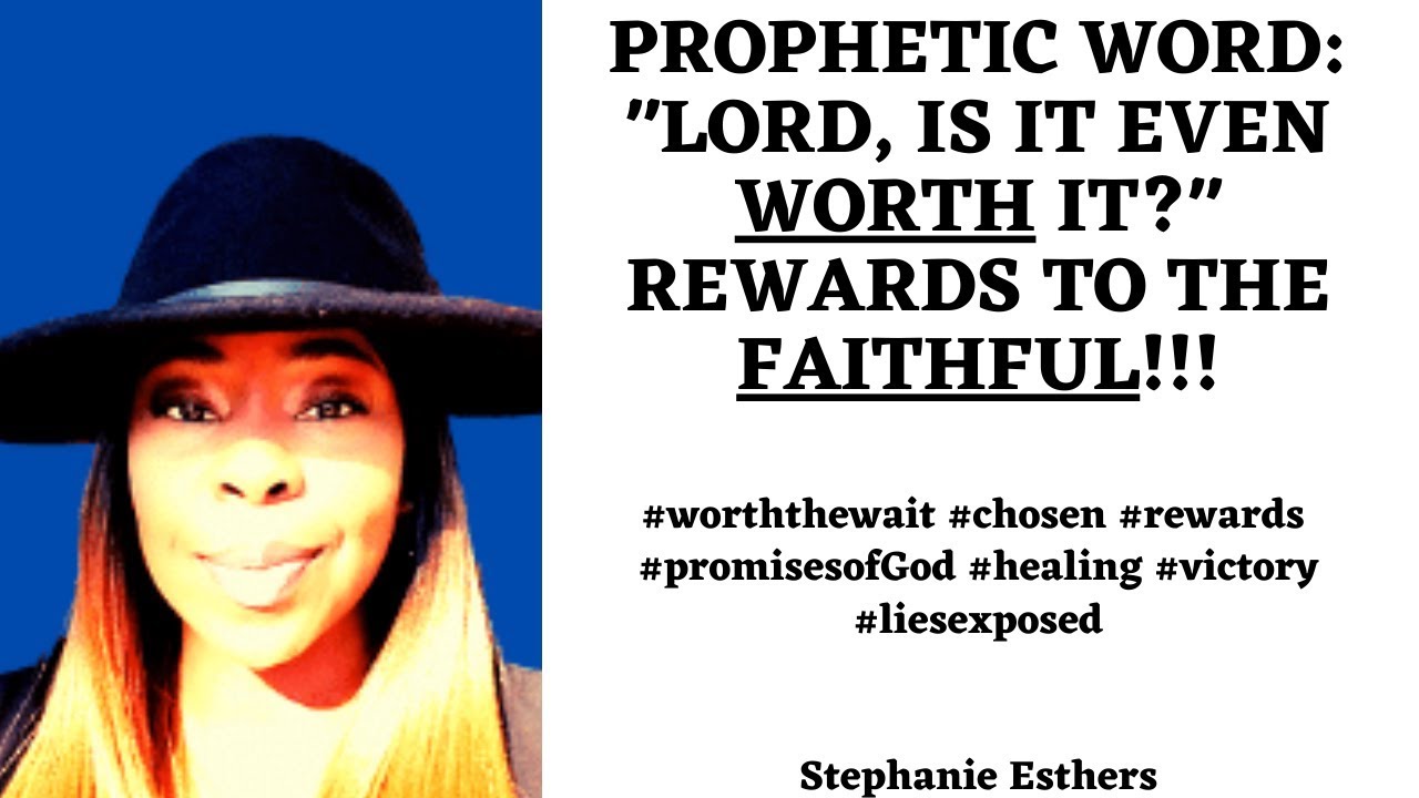 PROPHETIC WORD: “Lord, is it even WORTH it?” Rewards for your Faithfulness❤🔥🙌