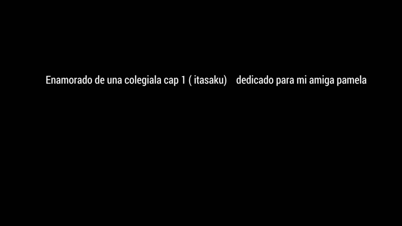 Enamorado de  mi alumna  te odio o te amo( itasaku )