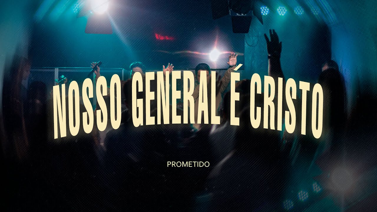 Prometido - Nosso general é Cristo (Ao Vivo)