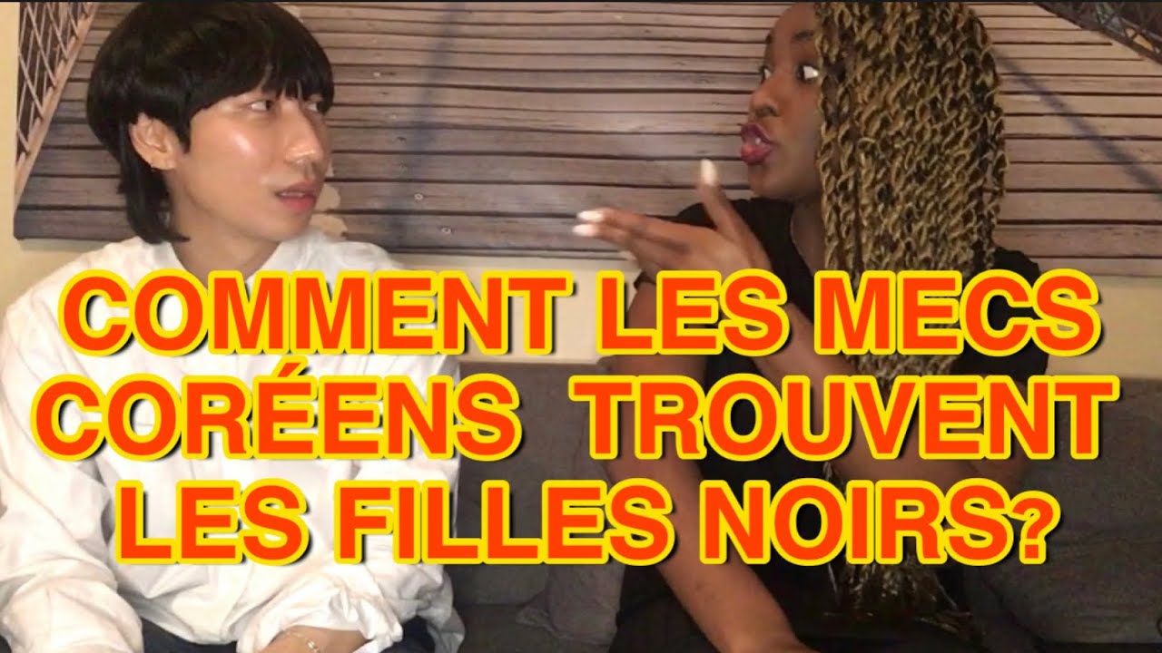 Comment Les mecs coréens trouvent les filles noirs ?