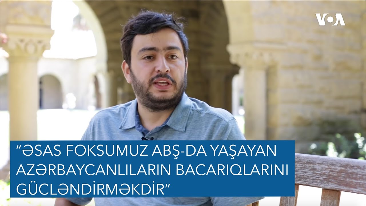 “Əsas foksumuz ABŞ-da yaşayan azərbaycanlıların bacarıqlarını gücləndirməkdir”