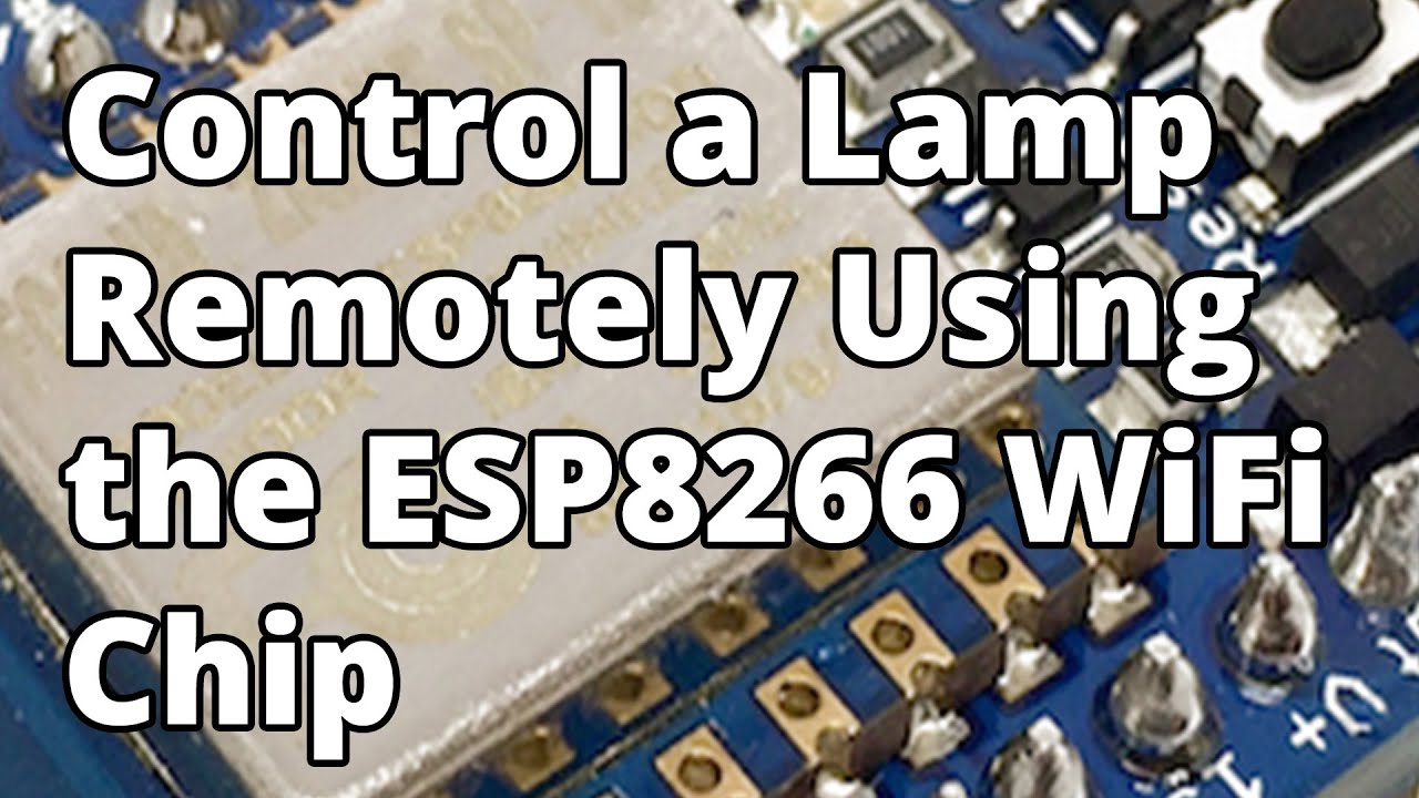 Control a Lamp Remotely Using the ESP8266 WiFi Chip