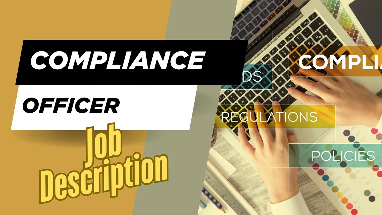 Job description of Compliance Officer - Role, Responsibilities & Skills