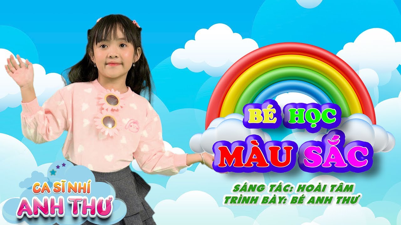 BÉ HỌC MÀU SẮC - Bé Anh Thư || Ca Nhạc Thiếu Nhi Mầm Chồi Lá Hay Nhất 2023