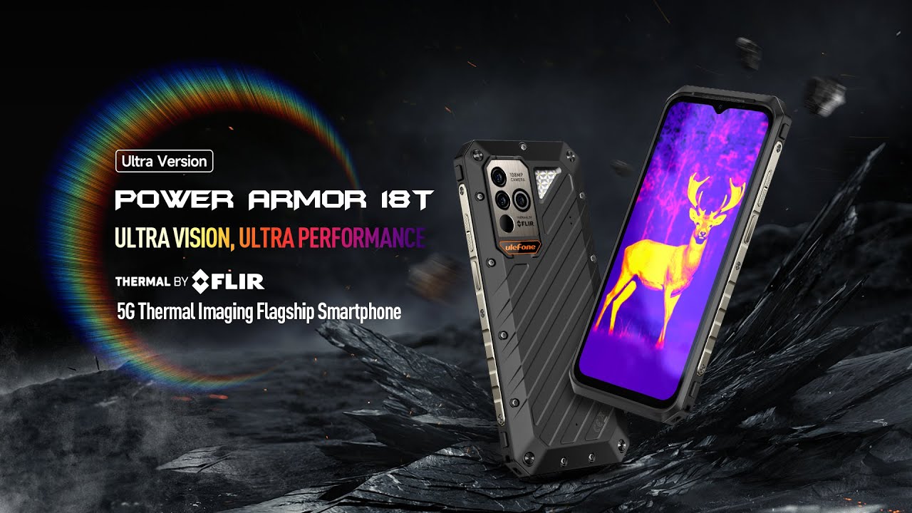 Introducing the Ulefone Power Armor 18T Ultra Version - Ultra Vision, Ultra Performance