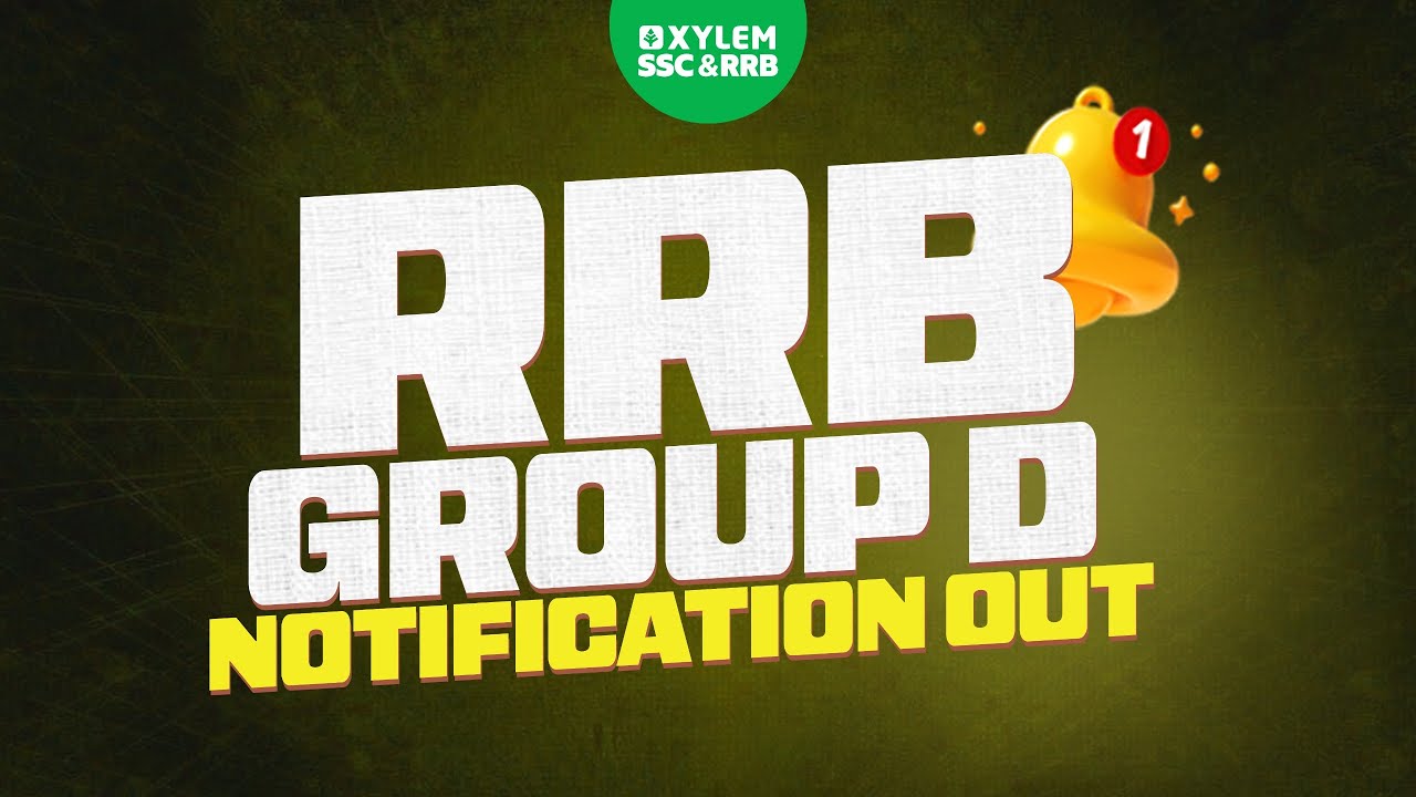 RRB GROUP D - NOTIFICATION OUT 💥 | Xylem SSC & RRB