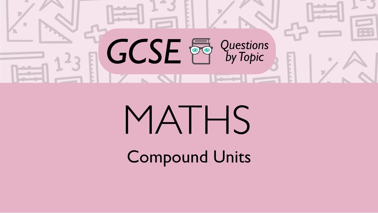 Сложные единицы (высший уровень) - Q1 | Математика GCSE | PMT Education