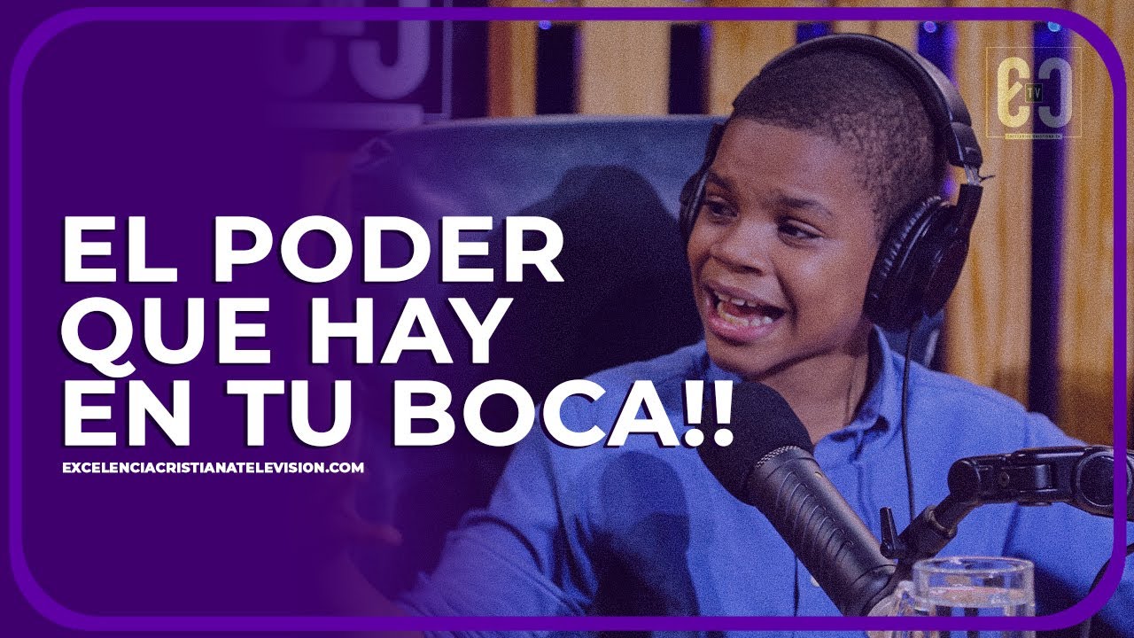 EL PODER QUE HAY EN TU BOCA @Excelenciacristianatelevision