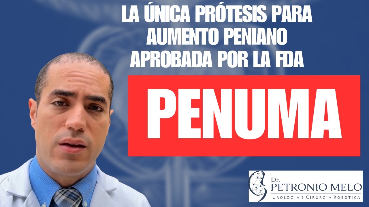 Penuma – La única prótesis peniana para aumento aprobada por la FDA