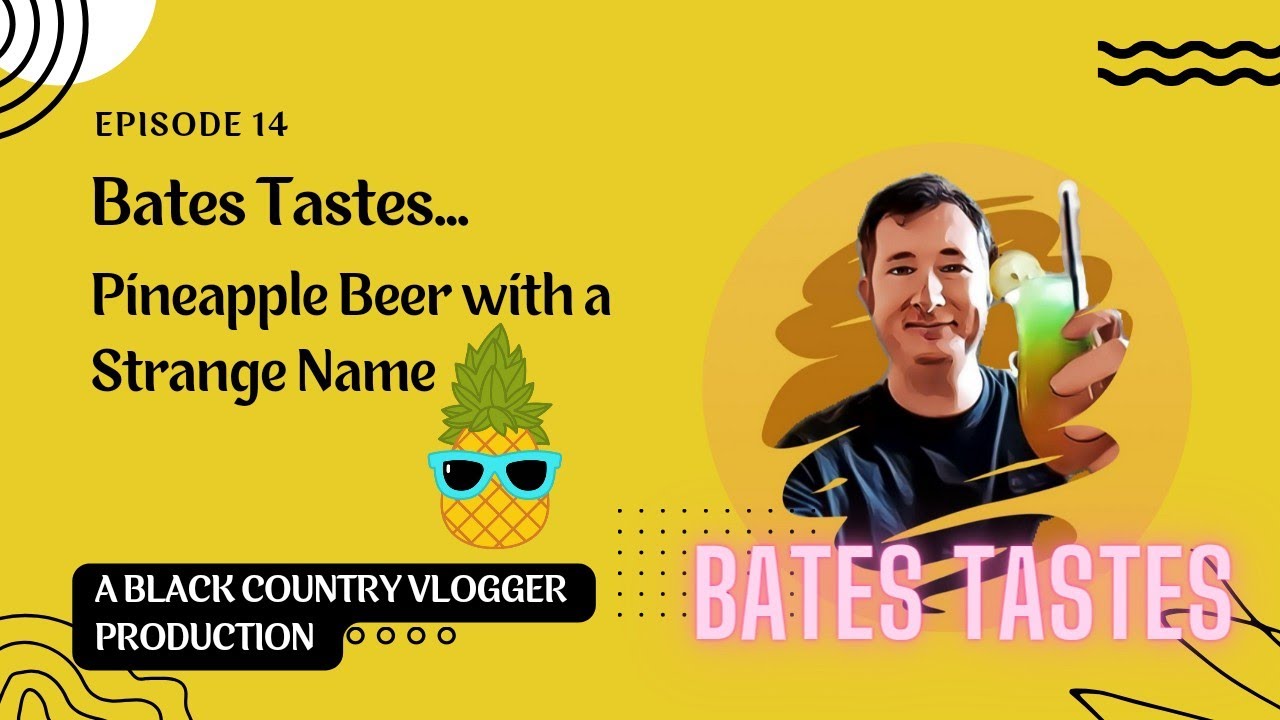 Bates Tastes - Episode 14 - Pineapple Beer with Strange Name