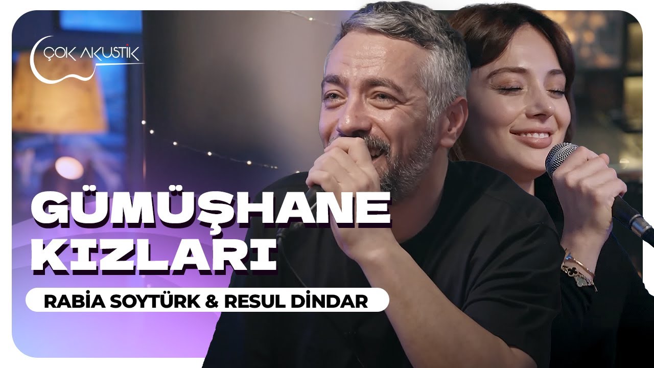 Resul Dindar & Rabia Soytürk - Gümüşhane Kızları | Çok Akustik