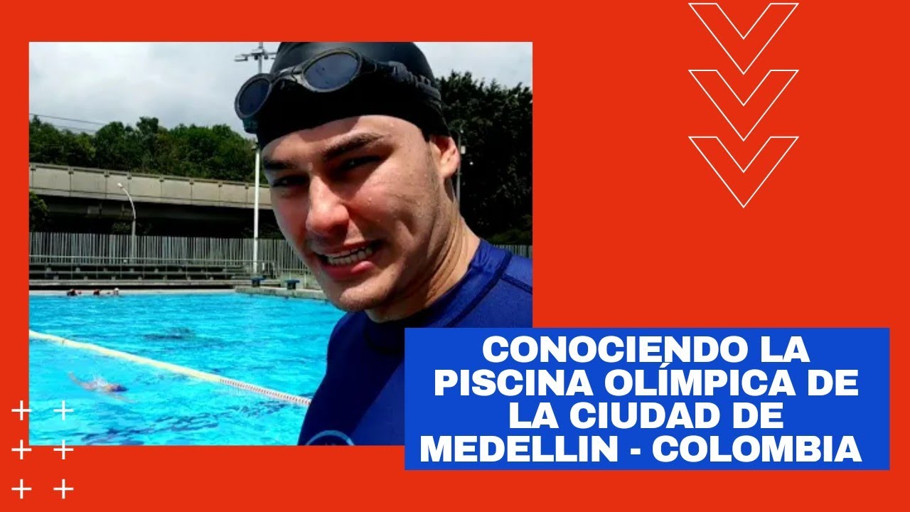 Conociendo la Piscina Olímpica (Cesar Zapata) De la Ciudad de Medellín - Colombia
