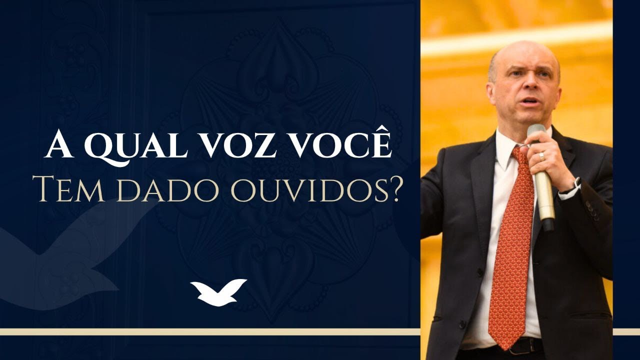 A QUAL VOZ VOC&Ecirc; TEM DADO OUVIDOS?