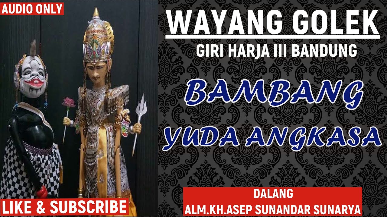 WAYANG GOLEK//DALANG ASEP SUNANDAR SUNARYA//BAMBANG YUDA ANGKASA//FULL AUDIO//GIRIHARJA3