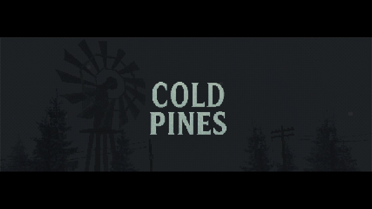 COLD PINES...