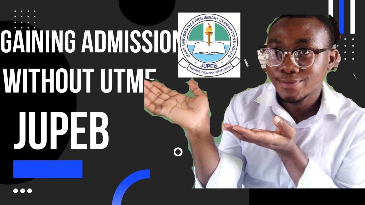 Gaining admission without UTME part 2 | JUPEB