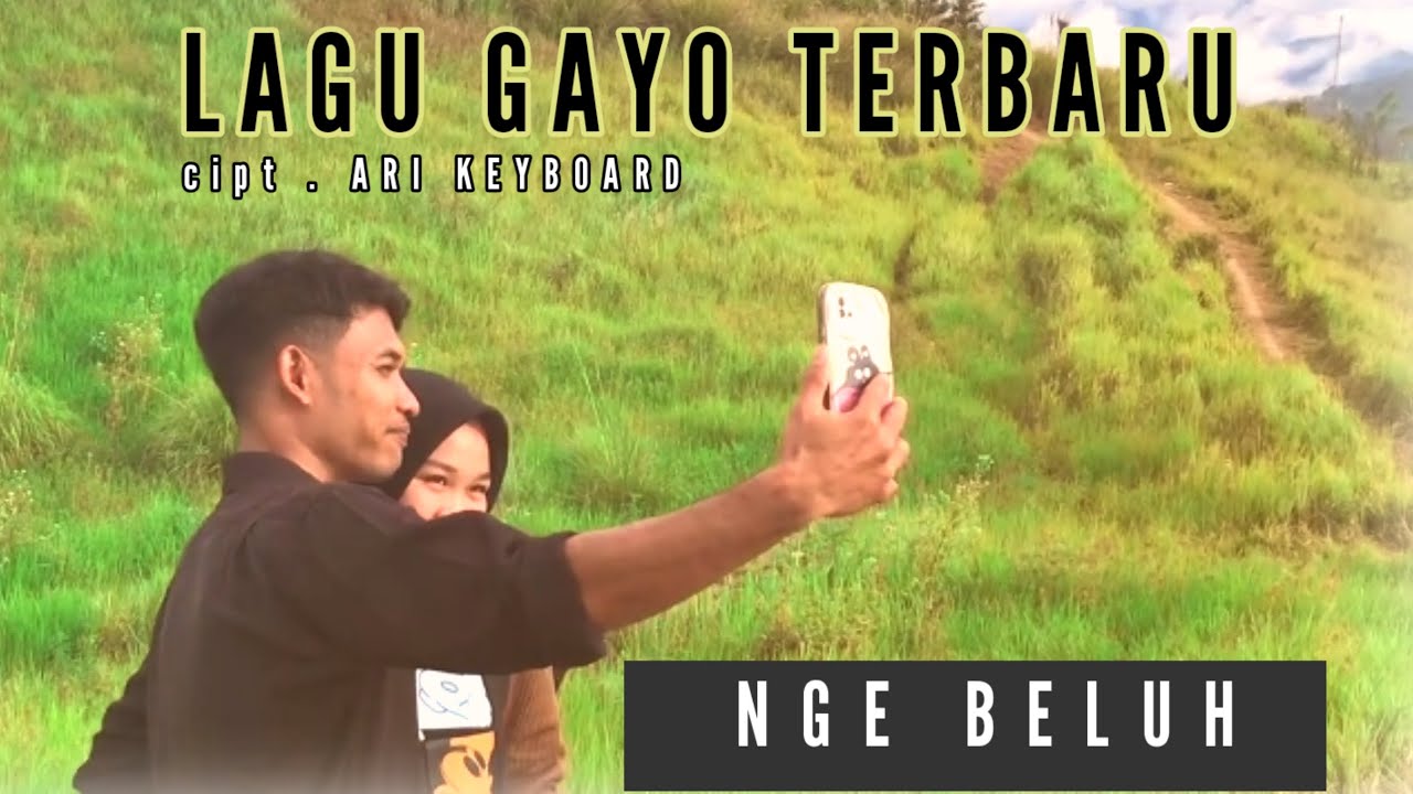 LAGU GAYO TERBARU NGE BELUH _ ISMAIL SEKUELEN .CIPT .ARI M