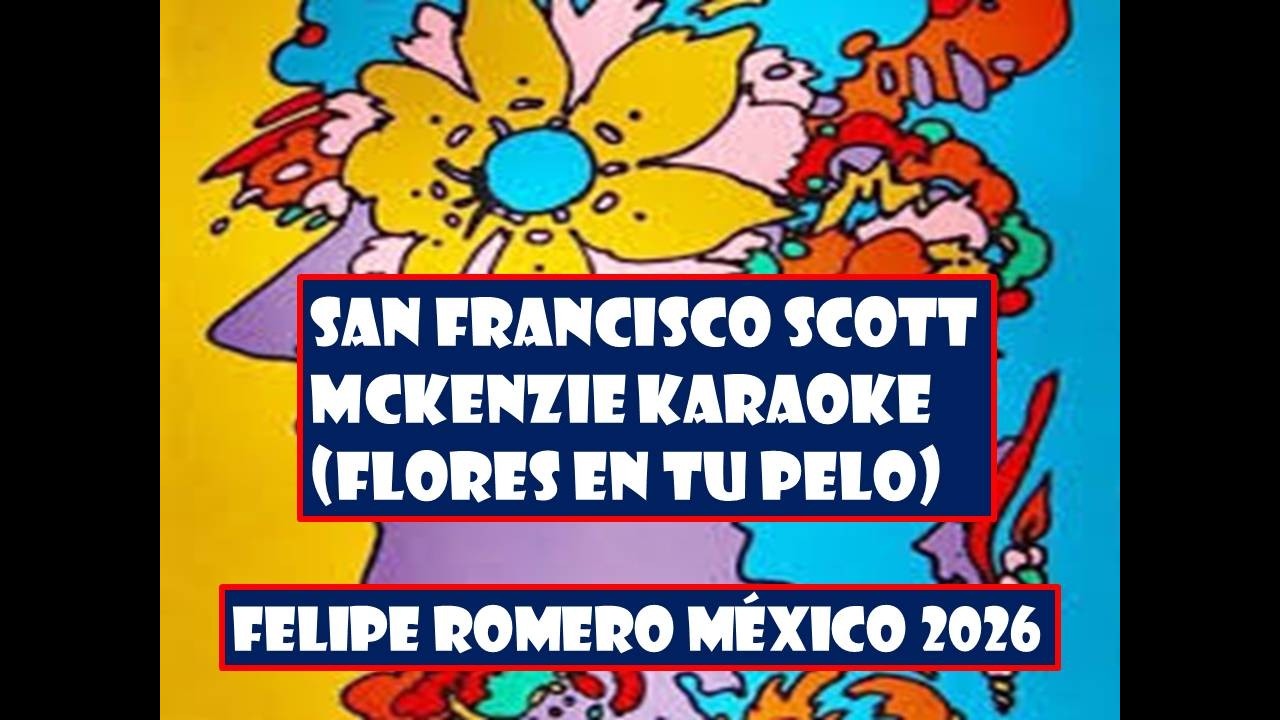 SAN FRANCISCO SCOTT MCKENZIE (FLOWERS IN YOUR HAIR) KARAOKE 2026 FEB