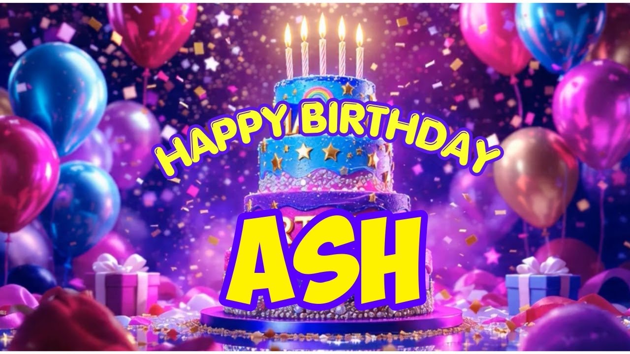 Happy Birthday ASH Song 🎉 | Best Happy Birthday Music