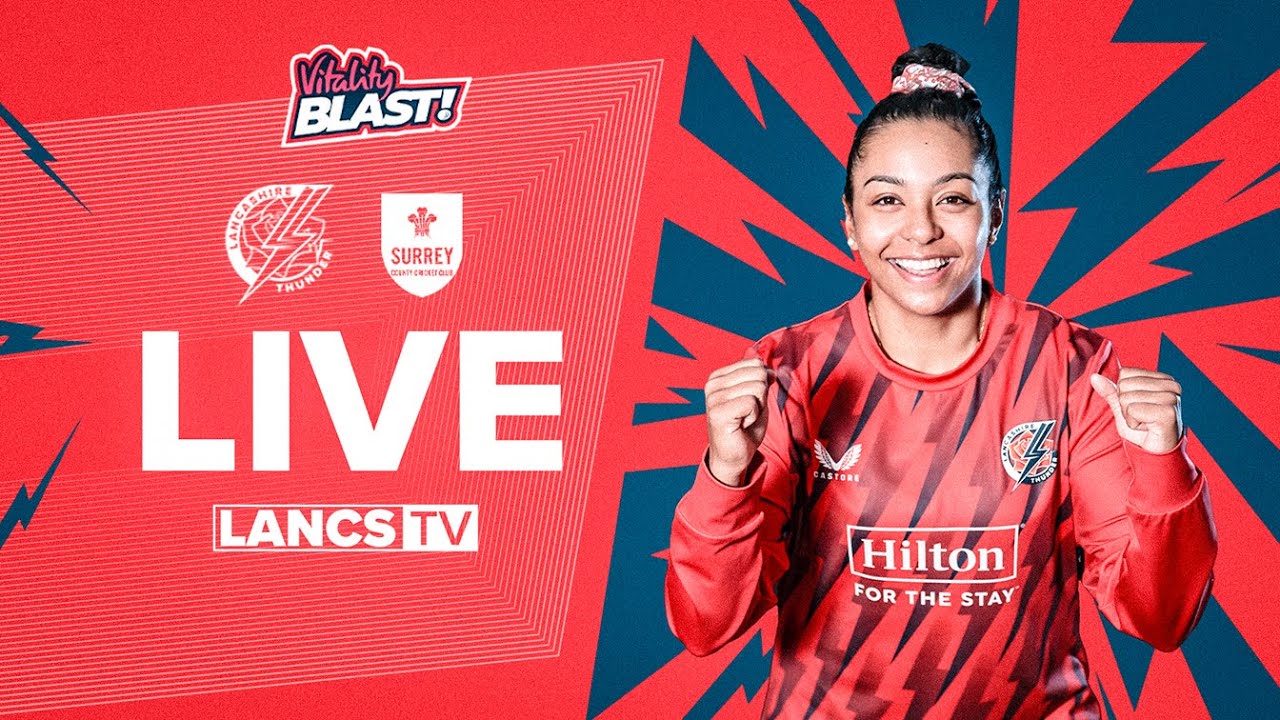 🔴 LIVE:  Lancashire Thunder v Surrey Women | Vitality Blast Women