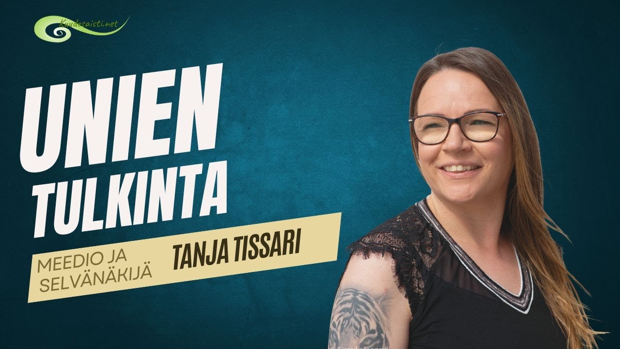 Unien tulkinta: symbolit, enneunet, astraalimatkat, rinnakkaistodellisuus I Meedio Tanja Tissari
