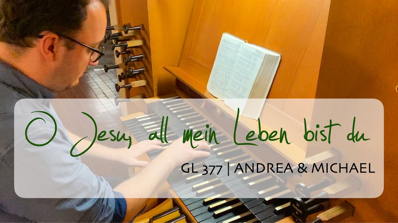 O Jesu, all mein Leben bist du (GL 377) | Andrea & Michael