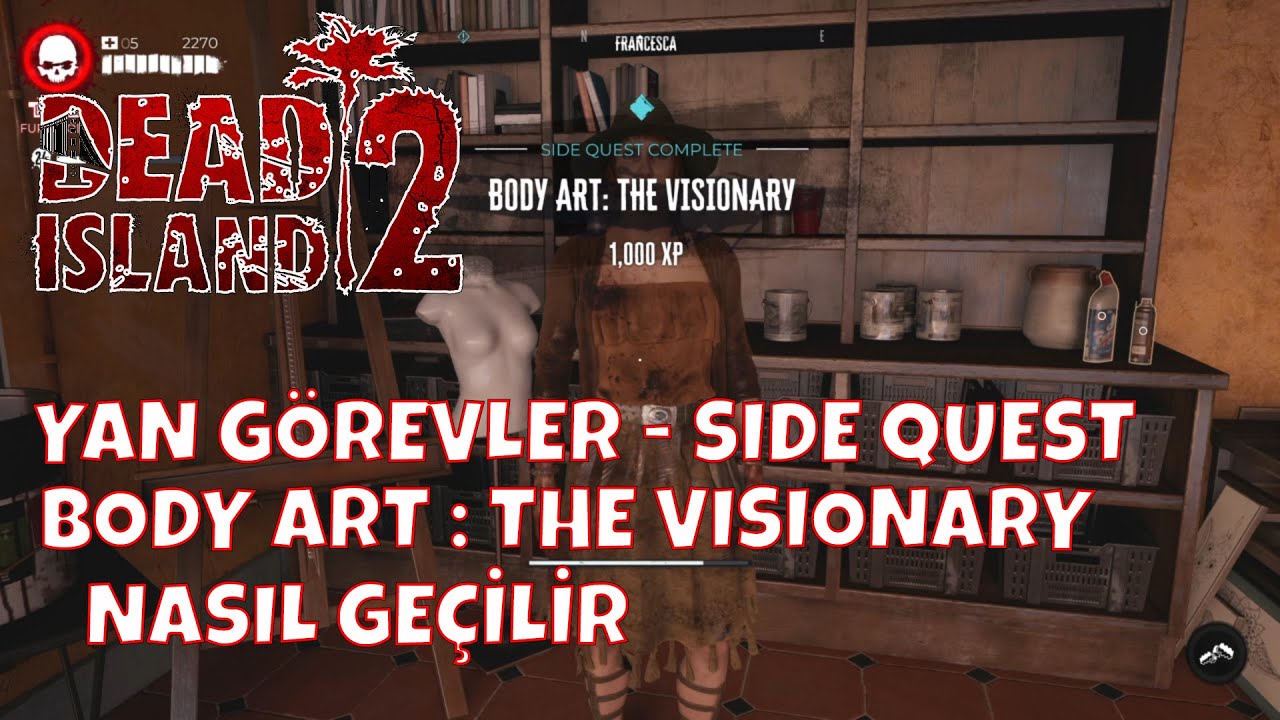 Dead Island 2 - Body Art : The Visionary - YAN G&Ouml;REVLER (SIDE QUEST T&Uuml;RK&Ccedil;E)
