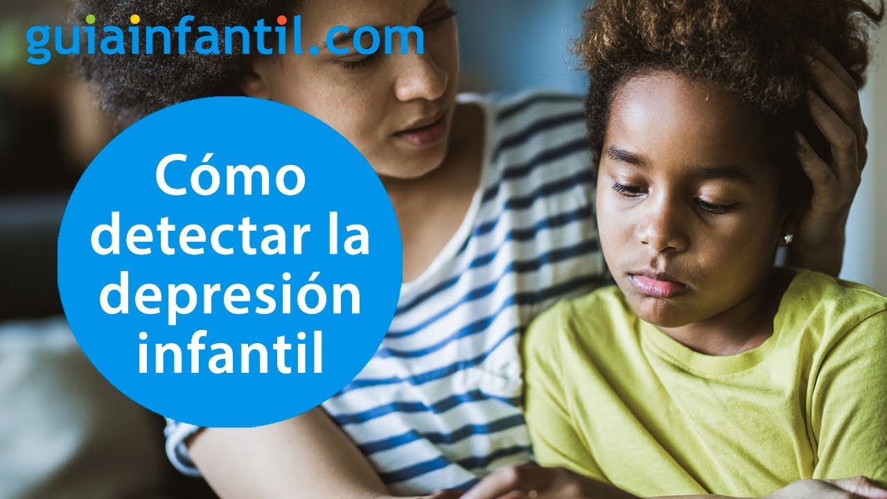 Se&ntilde;ales para detectar si tus hijos sufren depresi&oacute;n infantil | Diagn&oacute;stico de la depresi&oacute;n en ni&ntilde;os