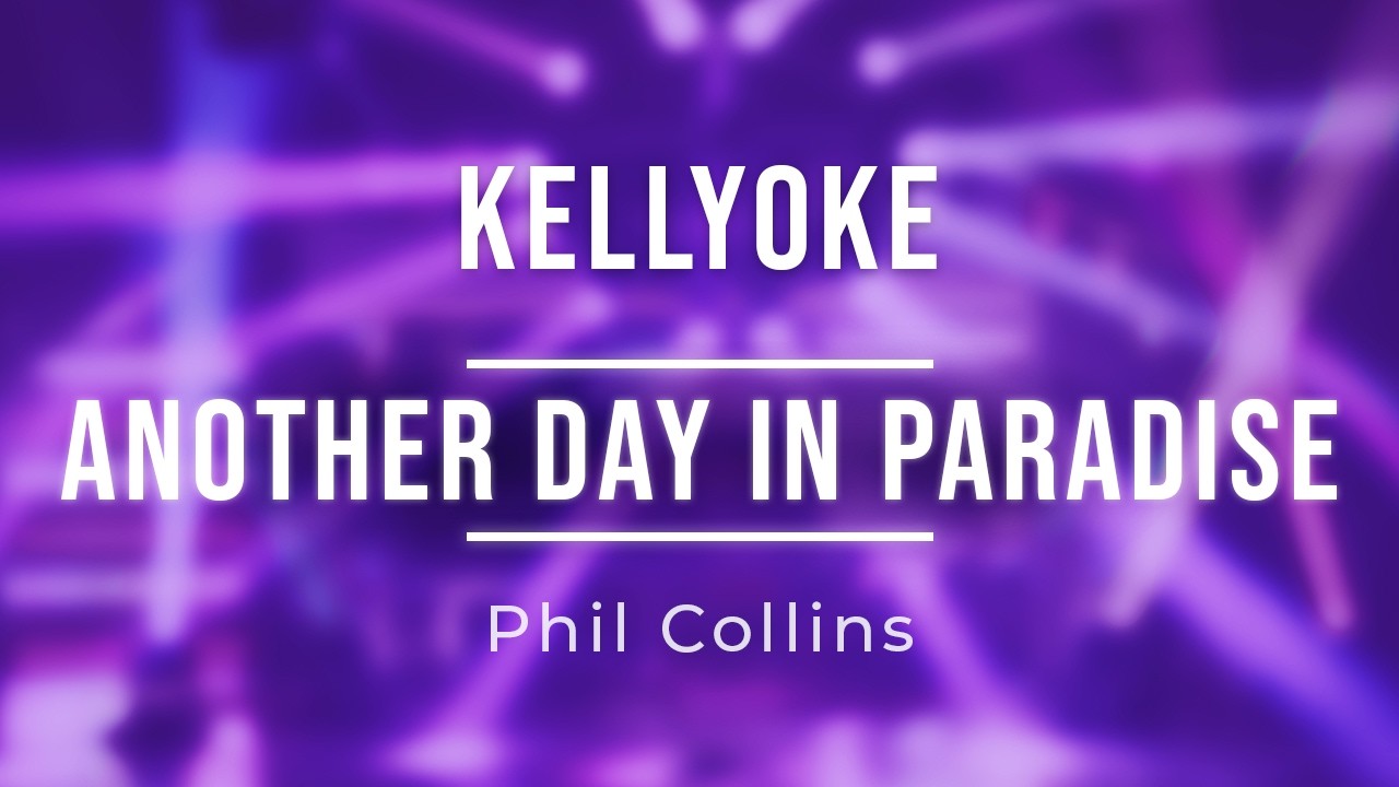 Kellyoke | Another Day In Paradise (Phil Collins)