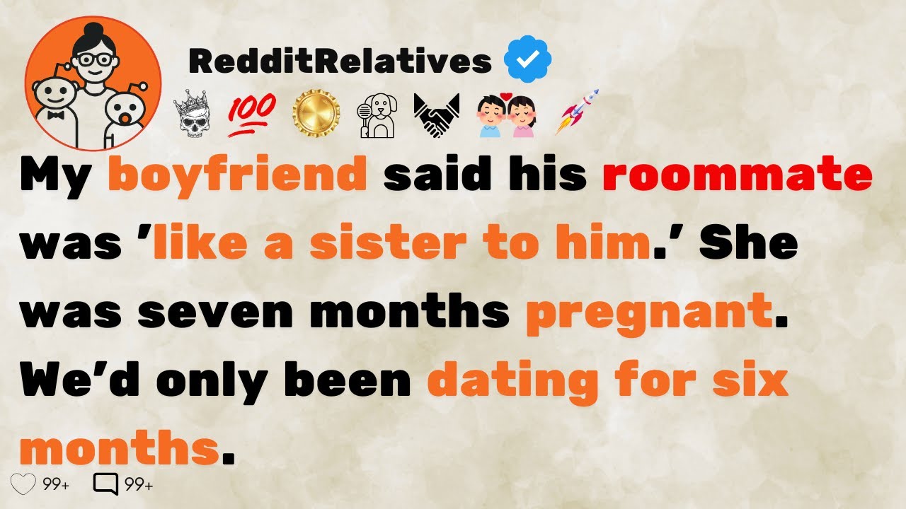 [FULL STORY] My boyfriend said his roommate was like a sister to him. She was seven months pregnant.