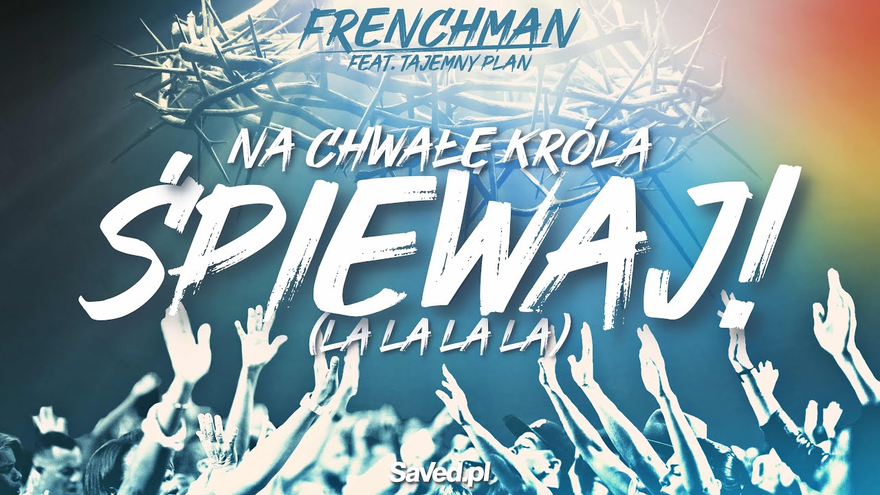 Frenchman - Na Chwałę Kr&oacute;la Śpiewaj! Feat. Tajemny Plan (Lyrics Video)