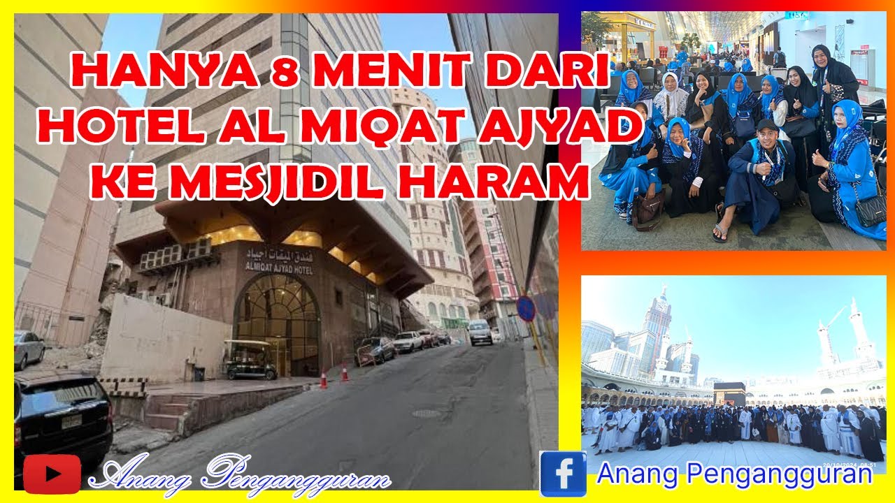 HANYA 8 MENIT DARI HOTEL AL MIQAT AJYAD KE MESJIDIL HARAM