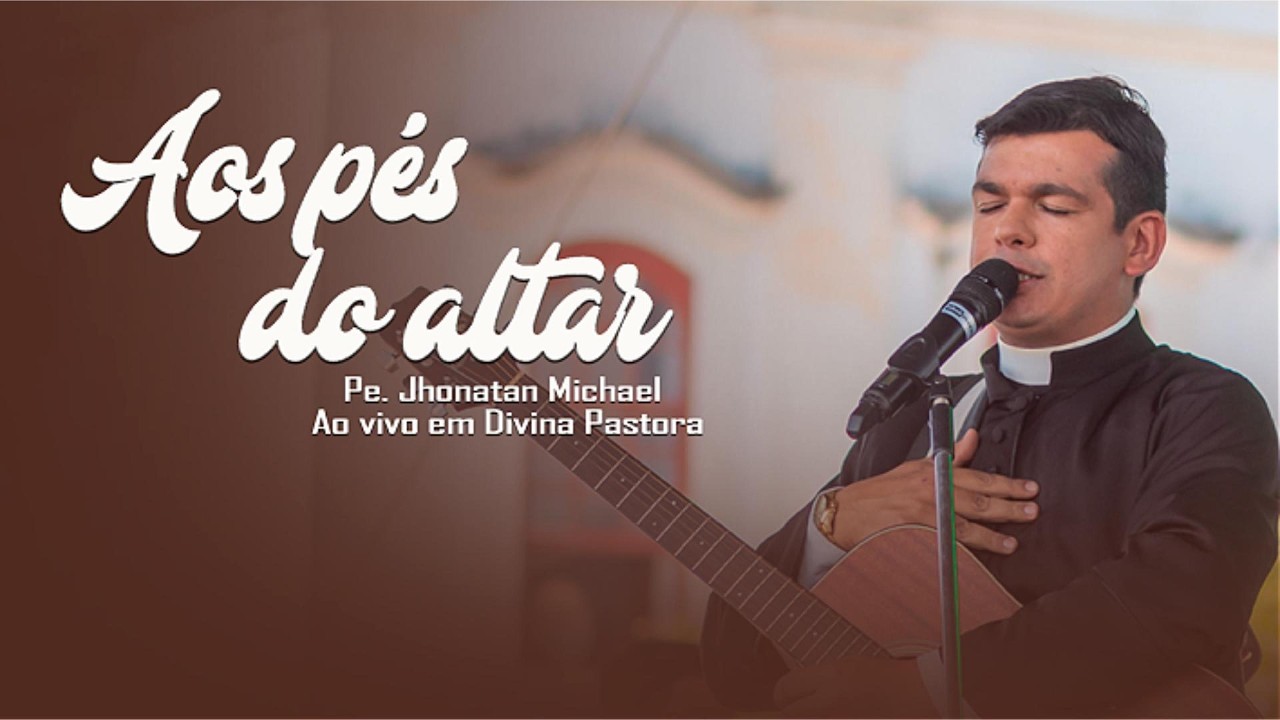 Aos Pés do Altar - DVD Padre Jhonatan ao vivo em Divina Pastora