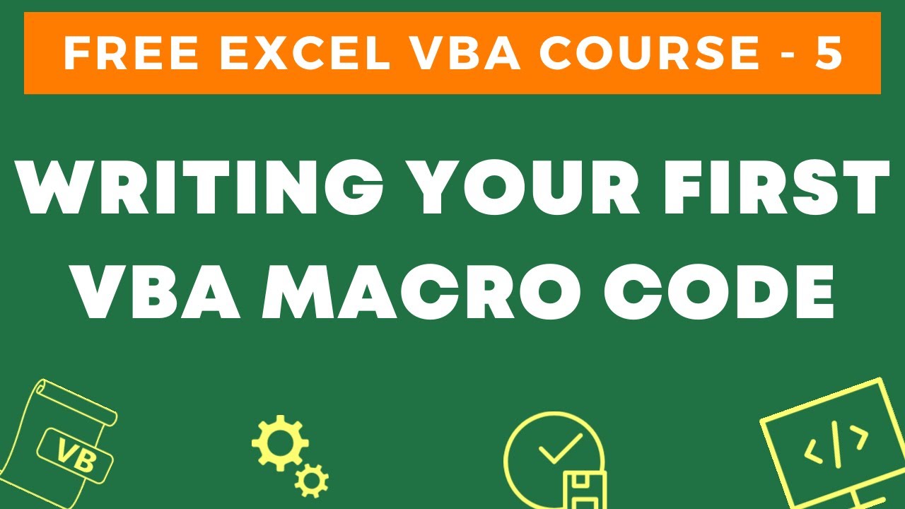 Free Excel VBA Course #5 - Writing your first VBA Macro Code