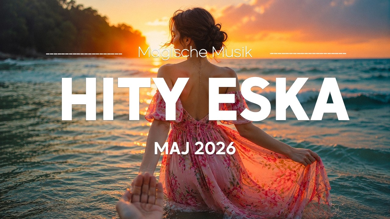 🔥 Eska Hity Maj 2026 &ndash; Największe Hity Polska & Eska Playlist Vol.19